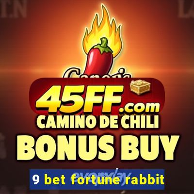 9 bet fortune rabbit